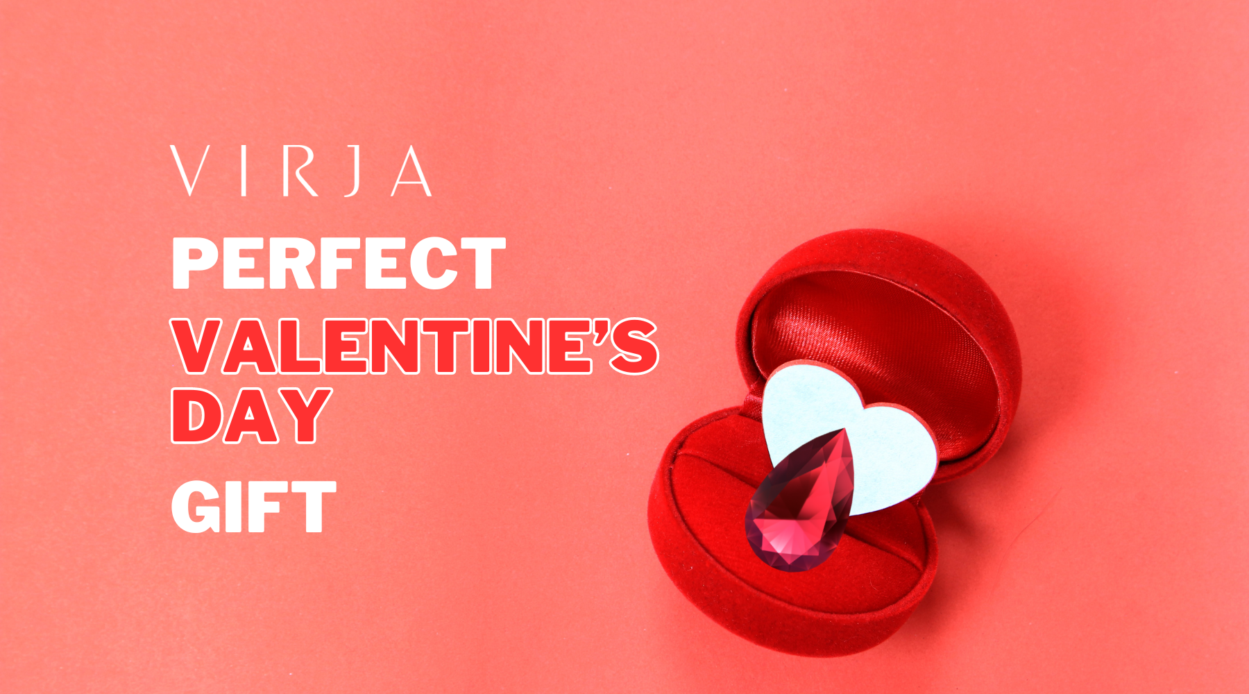 Virja's Ultimate Guide to Choosing the Perfect Valentine's Day Jewelry Gift